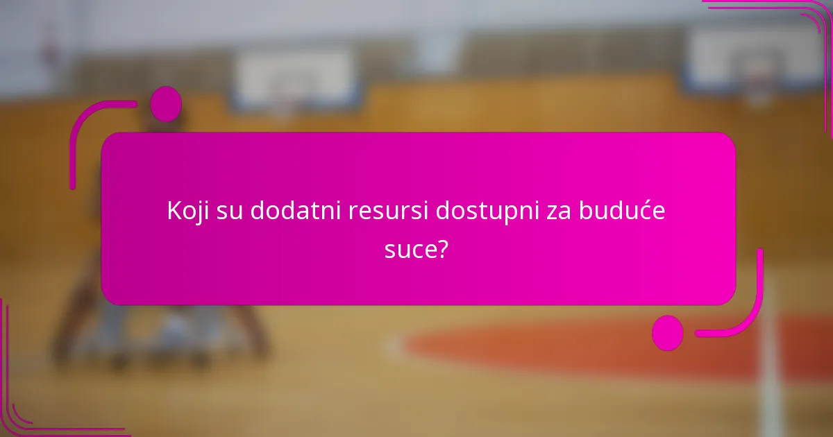 Koji su dodatni resursi dostupni za buduće suce?